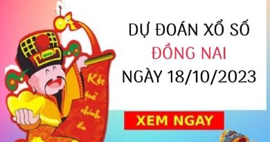 Dự đoán xổ số Đồng Nai ngày 18/10/2023 thứ 4 hôm nay