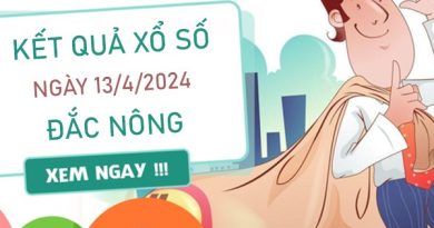 Dự đoán XSDNO 13/4/2024 chốt 3 càng chuẩn đài Đắc Nông